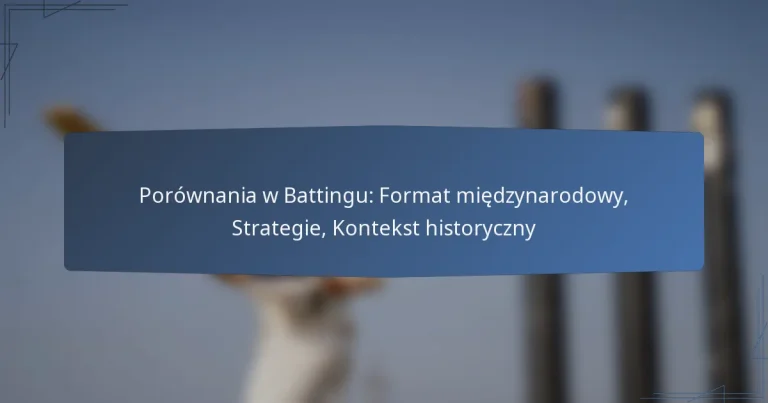 Porównania w Battingu: Format międzynarodowy, Strategie, Kontekst historyczny